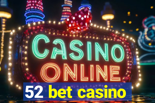 52 bet casino